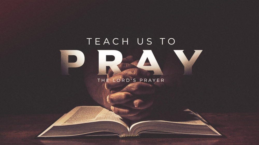 Teach us to Pray
